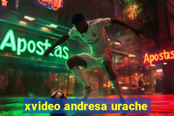 xvideo andresa urache